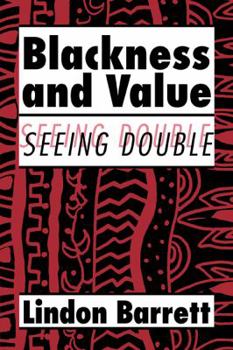 Paperback Blackness and Value: Seeing Double Book