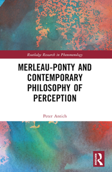 Paperback Merleau-Ponty and Contemporary Philosophy of Perception Book