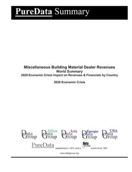 Paperback Miscellaneous Building Material Dealer Revenues World Summary: 2020 Economic Crisis Impact on Revenues & Financials by Country Book