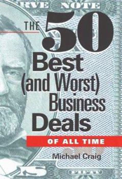 Hardcover The 50 Best (and Worst) Business Deals of All Time Book