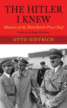 Hardcover The Hitler I Knew: Memoirs of the Third Reich's Press Chief Book