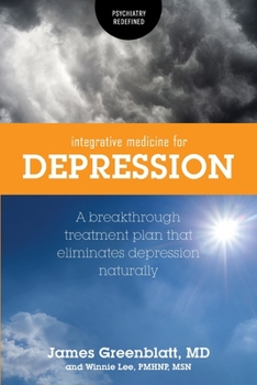 Paperback Integrative Medicine for Depression: A Breakthrough Treatment Plan that Eliminates Depression Naturally Book
