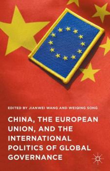 Hardcover China, the European Union, and the International Politics of Global Governance Book