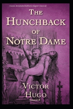 Paperback The Hunchback of Notre Dame Classic Annotated Editions (Signet Classics) Book