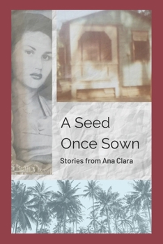 Paperback A Seed Once Sown: Stories from Ana Clara Book