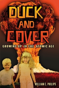 Paperback Duck and Cover: Growing Up in the Atomic Age Book
