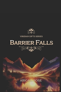 Barrier Fall's: Viridian Gifts Series