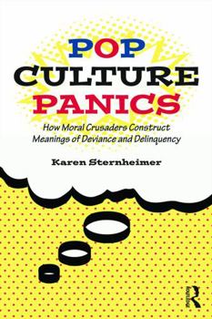 Paperback Pop Culture Panics: How Moral Crusaders Construct Meanings of Deviance and Delinquency Book