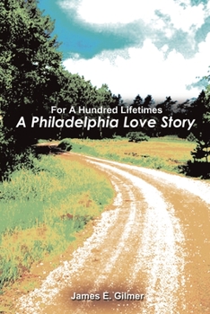 Paperback For a Hundred Lifetimes: A Philadelphia Love Story Book