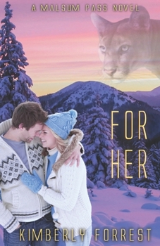 For Her - Book #3 of the Malsum Pass