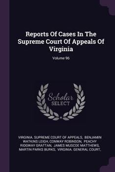 Paperback Reports Of Cases In The Supreme Court Of Appeals Of Virginia; Volume 96 Book