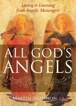 Paperback All God's Angels: Loving and Learning from Angelic Messengers Book