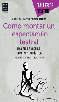 Paperback Cómo Montar Un Espectáculo Teatral [Spanish] Book