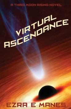 Paperback Virtual Ascendance: Third Moon Rising Book 3 Book