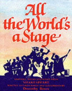 Hardcover All the World's a Stage: Speeches, Poems and Songs from Shakespeare Book