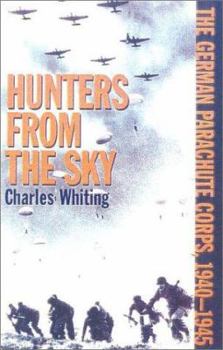 Paperback Hunters from the Sky: The German Parachute Corps, 1940-1945 Book