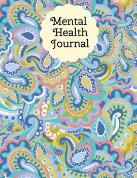 Paperback Mental Health Journal: 8 Week Depression and Anxiety Tracker Wellness Support Journal Book