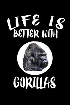 Paperback Life Is Better With Gorillas: Animal Nature Collection Book