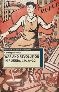 Paperback War and Revolution in Russia, 1914-22: The Collapse of Tsarism and the Establishment of Soviet Power Book