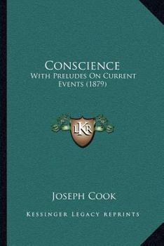 Paperback Conscience: With Preludes On Current Events (1879) Book