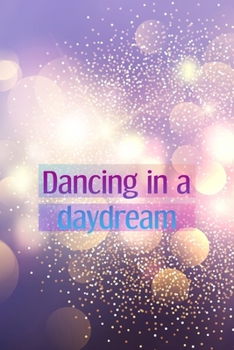 Paperback Dancing In A Daydream: Notebook Journal Composition Blank Lined Diary Notepad 120 Pages Paperback Purple Light Glitter Day Dream Book