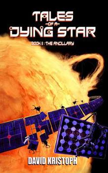 The Ancillary - Book #2 of the Tales of a Dying Star