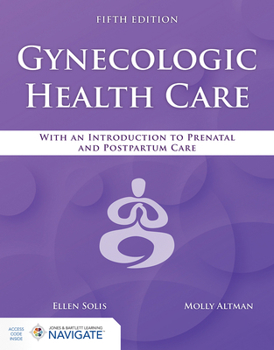 Paperback Gynecologic Health Care: With an Introduction to Prenatal and Postpartum Care Book
