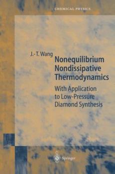 Paperback Nonequilibrium Nondissipative Thermodynamics: With Application to Low-Pressure Diamond Synthesis Book
