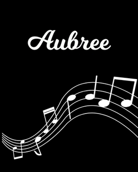 Aubree: Sheet Music Note Manuscript Notebook Paper | Personalized Custom First Name Initial A | Musician Composer Instrument Composition Book | 12 ... Guide | Create Compose & Write Creative Songs