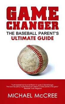 Paperback GameChanger: The Baseball Parent's Ultimate Guide Book