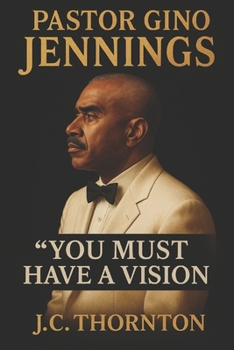 Paperback Pastor Gino Jennings: "You Must Have a Vision" Book