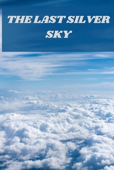 The Last Silver Sky