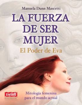 Paperback La Fuerza de Ser Mujer: El Poder de Eva [Spanish] Book