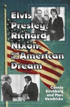 Hardcover Elvis Presley, Richard Nixon, and the American Dream Book