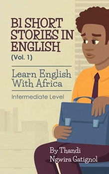 Paperback B1 Short Stories in English (Vol. 1), Learn English With Africa: Intermediate Level Book