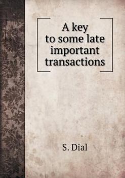 Paperback A key to some late important transactions Book