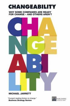 Hardcover Changeability: Why Some Companies Are Ready for Change and Others Aren't Book