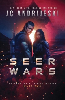 Seer Wars Season Two: A New Enemy (Part II): Book Five of a Romantic Science Fantasy Saga