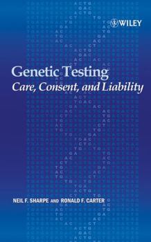 Hardcover Genetic Testing: Care, Consent and Liability Book