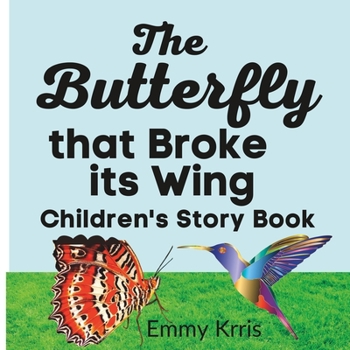 Paperback The Butterfly that Broke its Wing: Children's Story Book