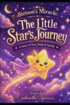 Stetson's Miracle: A Little Star's Journey