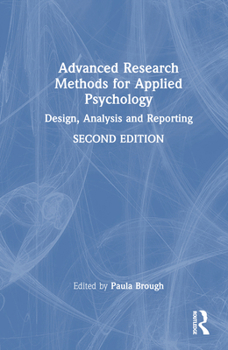Hardcover Advanced Research Methods for Applied Psychology: Design, Analysis and Reporting Book