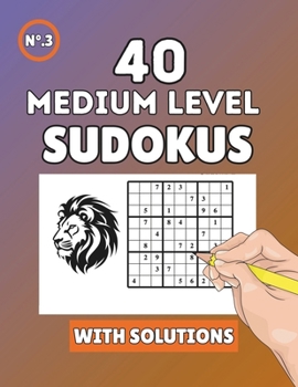Sudoku Medium: 40 Challenges for Fans and Enthusiasts (Sudokus: Different Levels of Difficulty)