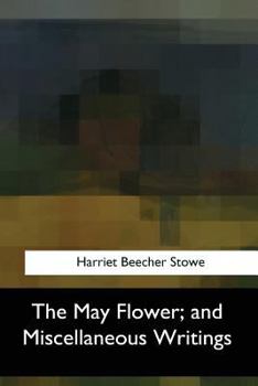 Paperback The May Flower, and Miscellaneous Writings Book