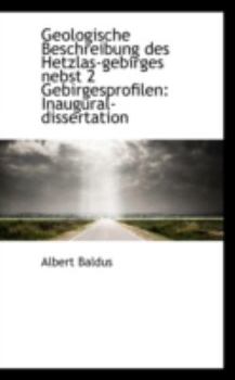 Paperback Geologische Beschreibung Des Hetzlas-Gebirges Nebst 2 Gebirgesprofilen: Inaugural-Dissertation Book