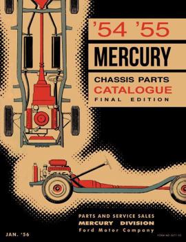 1954 - 1955 Mercury Chassis Parts Catalog By Detroit Iron