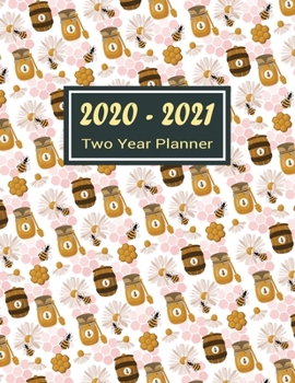 Paperback 2020-2021 Two Year Planner: Bee & Sweet Honey Two Year Planner, Two Year Calendar 2020-2021, Daily Monthly Planner 2020 Size 8.5 x 11 Inch, 60 Mon Book