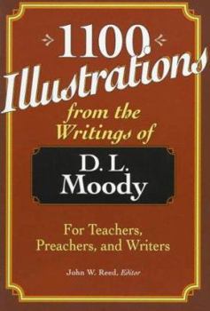 Paperback 1100 Illustrations from the Writings of D. L. Moody: For Teachers, Preachers, and Writers Book