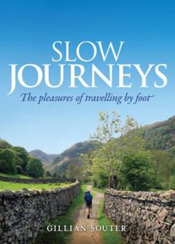 Paperback Slow Journeys: The Pleasures of Travelling by Foot Book