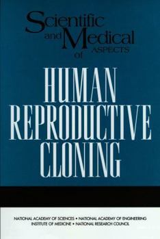 Scientific And Medical Aspects of Human Reproductive Cloning